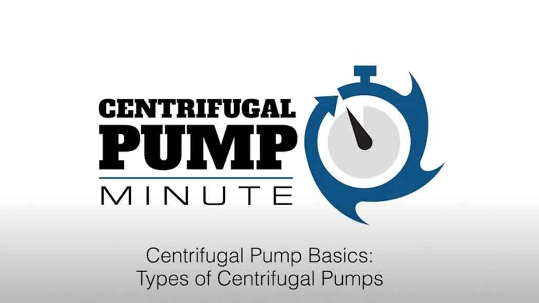 Centrifugal Pump Basics ( Types of Centrifugal Pumps)